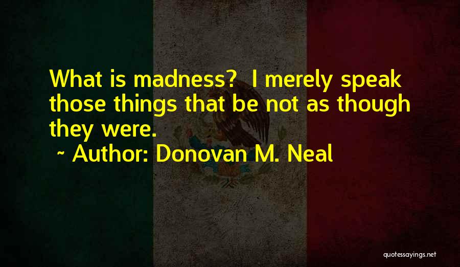 Donovan M. Neal Quotes 644923