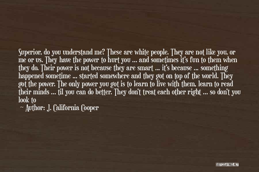 Don't Act Like Nothing Happened Quotes By J. California Cooper