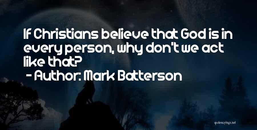 Don't Act Like That Quotes By Mark Batterson