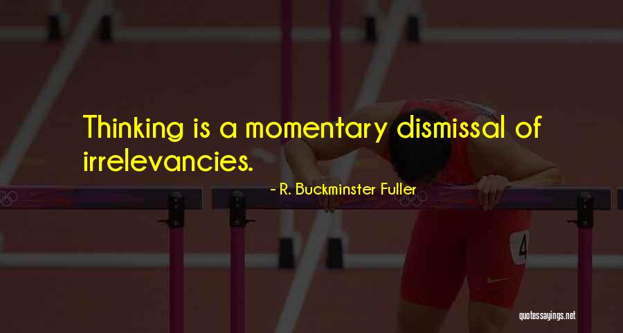 Dont Act Quotes By R. Buckminster Fuller Dont Act Quotes By R. Buckminster Fuller