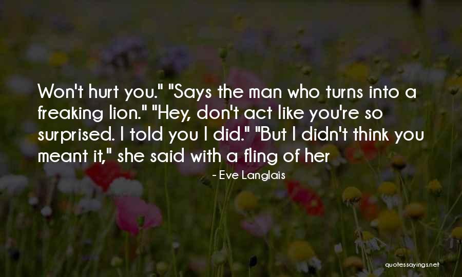 Don't Act Surprised Quotes By Eve Langlais