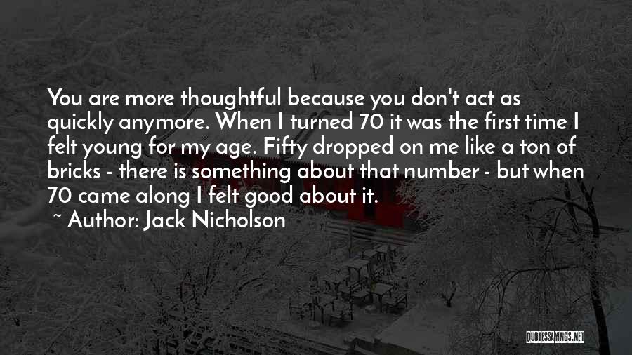 Don't Act Your Age Quotes By Jack Nicholson