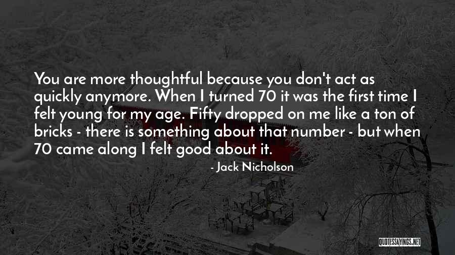 Don't Act Your Age Quotes By Jack Nicholson