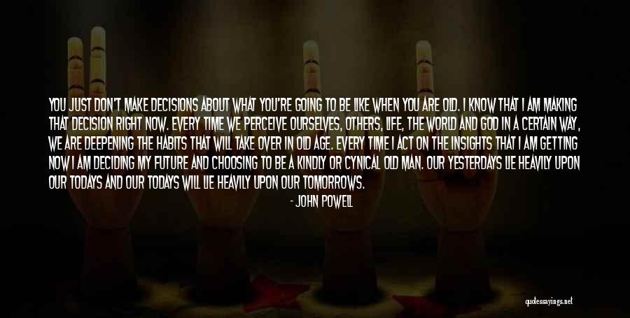 Don't Act Your Age Quotes By John Powell