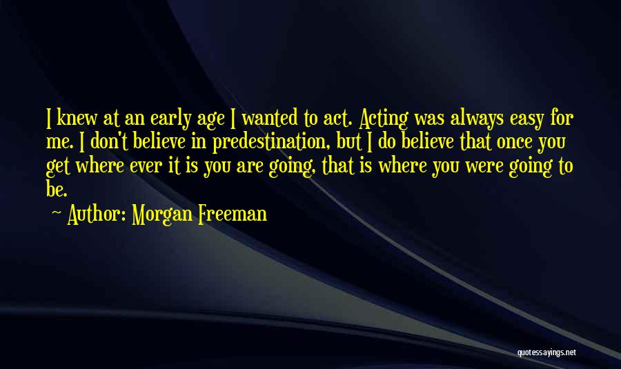Don't Act Your Age Quotes By Morgan Freeman