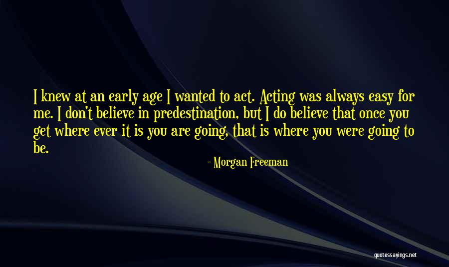 Don't Act Your Age Quotes By Morgan Freeman