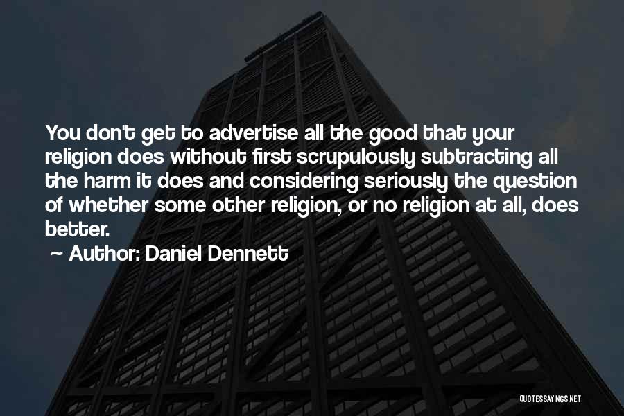 Don't Advertise Quotes By Daniel Dennett