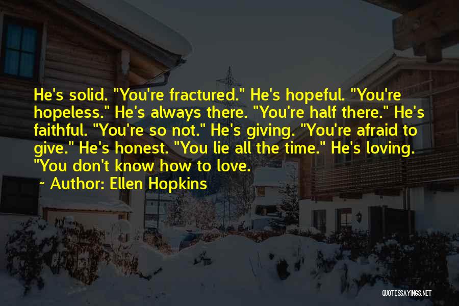 Don't Afraid To Love Quotes By Ellen Hopkins