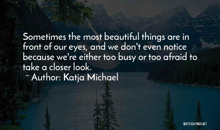 Don't Afraid To Love Quotes By Katja Michael