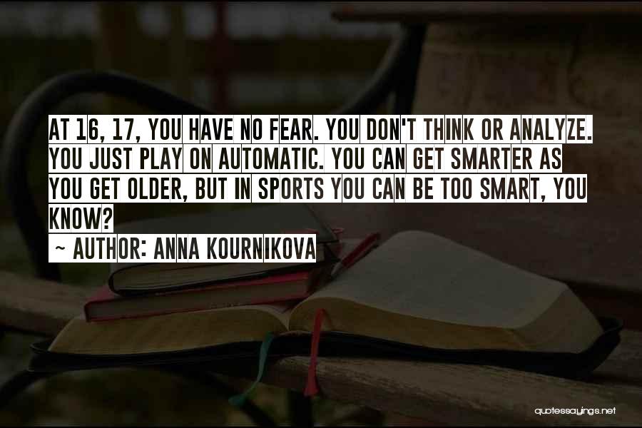Don't Analyze Me Quotes By Anna Kournikova