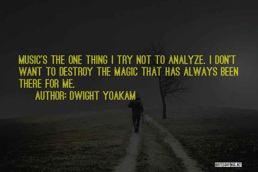 Don't Analyze Me Quotes By Dwight Yoakam