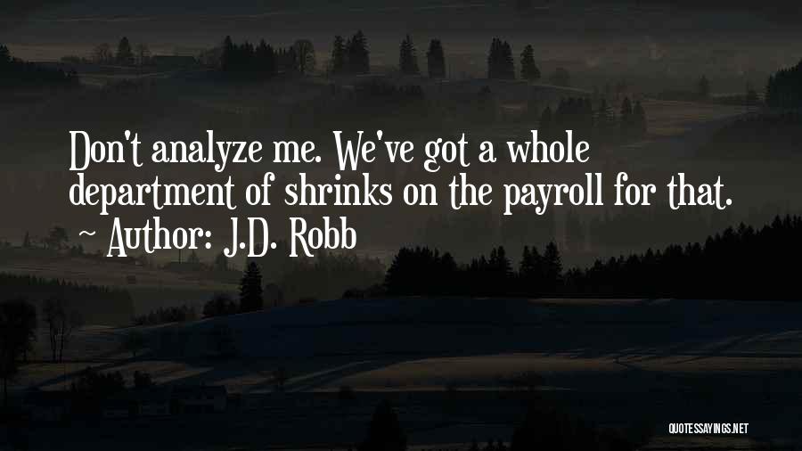 Don't Analyze Me Quotes By J.D. Robb