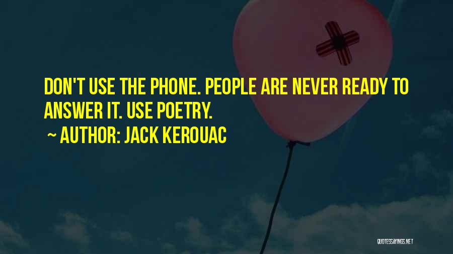Don't Answer Your Phone Quotes By Jack Kerouac