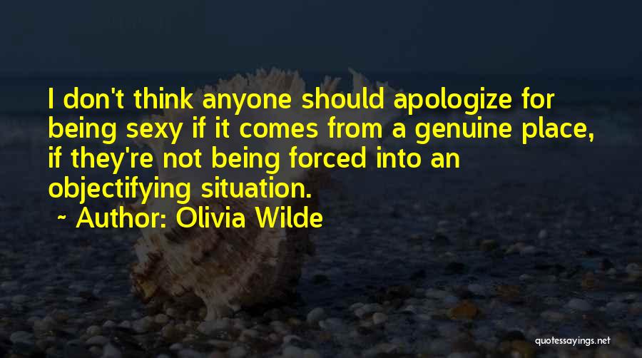Don't Apologize For Who You Are Quotes By Olivia Wilde