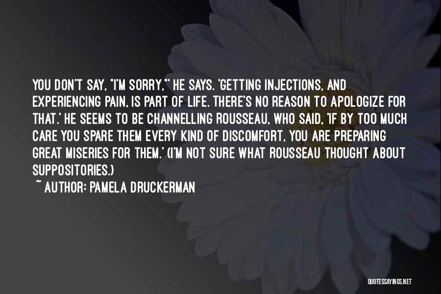 Don't Apologize For Who You Are Quotes By Pamela Druckerman