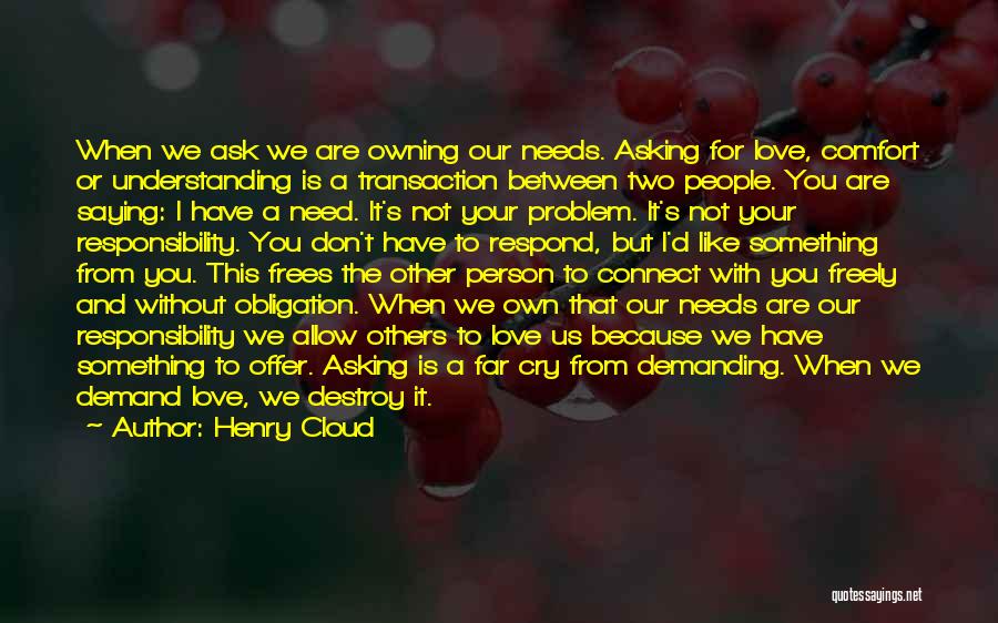 Don't Ask For Love Quotes By Henry Cloud
