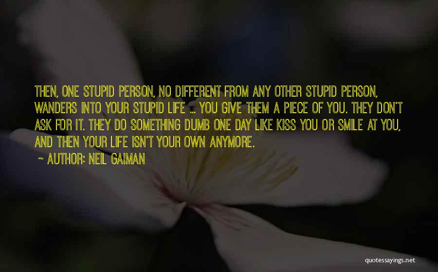 Don't Ask For Love Quotes By Neil Gaiman