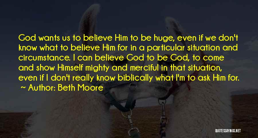 Don't Ask God Quotes By Beth Moore