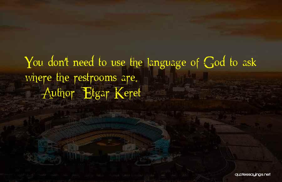 Don't Ask God Quotes By Etgar Keret