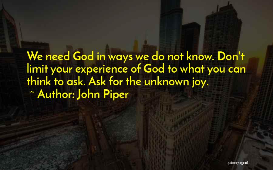 Don't Ask God Quotes By John Piper
