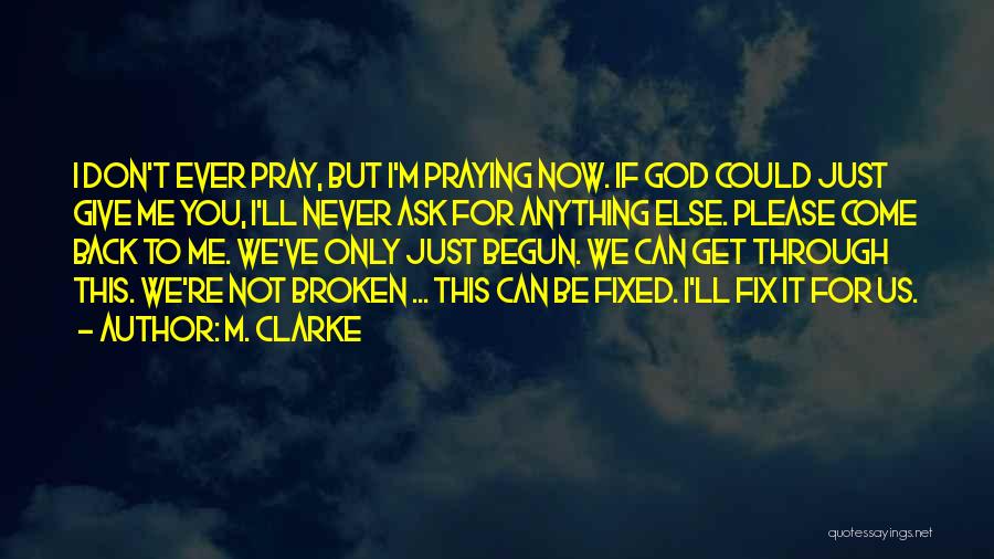 Don't Ask God Quotes By M. Clarke