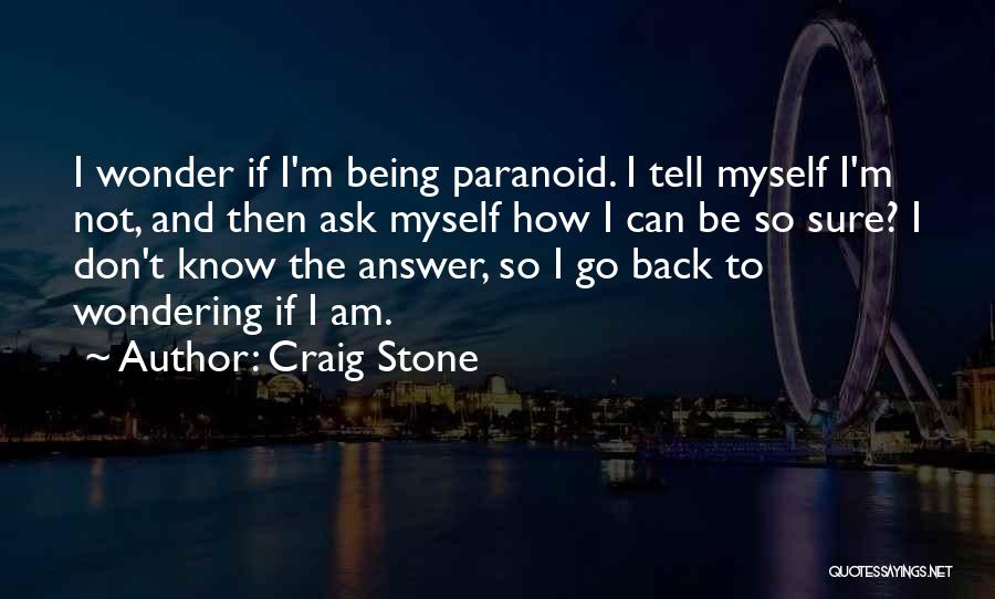 Don't Ask How I'm Doing Quotes By Craig Stone