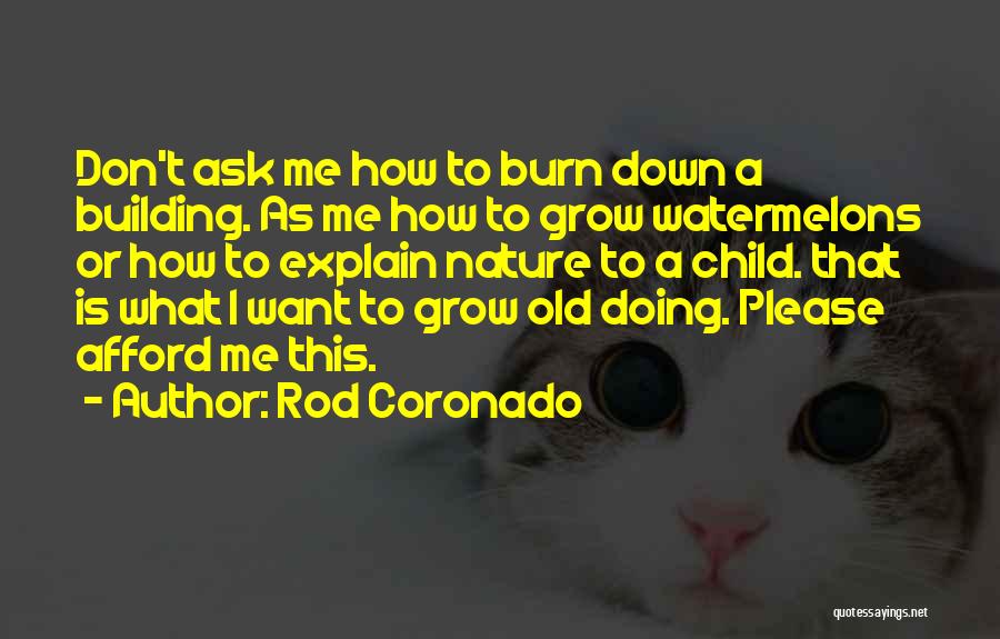 Don't Ask How I'm Doing Quotes By Rod Coronado