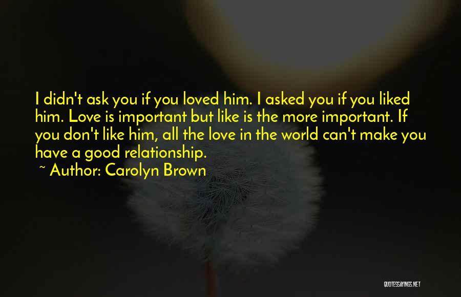 Don't Ask Me For Advice Quotes By Carolyn Brown