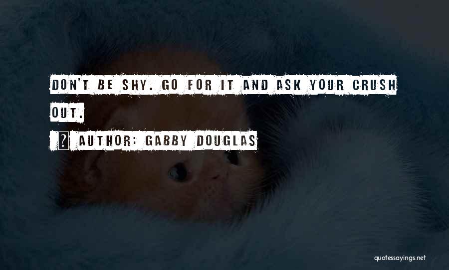 Don't Ask Me For Advice Quotes By Gabby Douglas