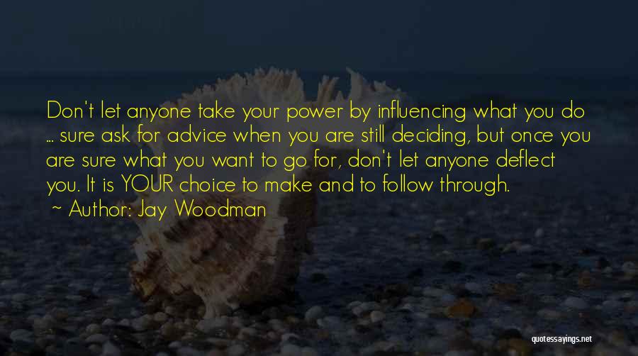 Don't Ask Me For Advice Quotes By Jay Woodman