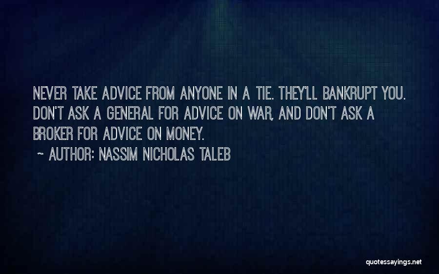 Don't Ask Me For Advice Quotes By Nassim Nicholas Taleb