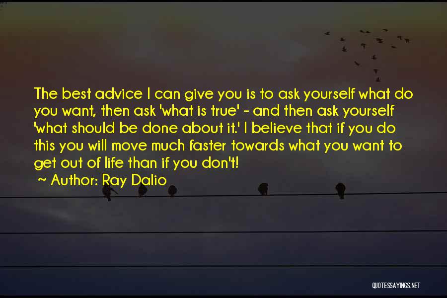 Don't Ask Me For Advice Quotes By Ray Dalio