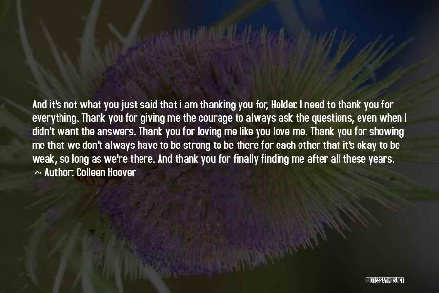 Don't Ask Me Questions Quotes By Colleen Hoover