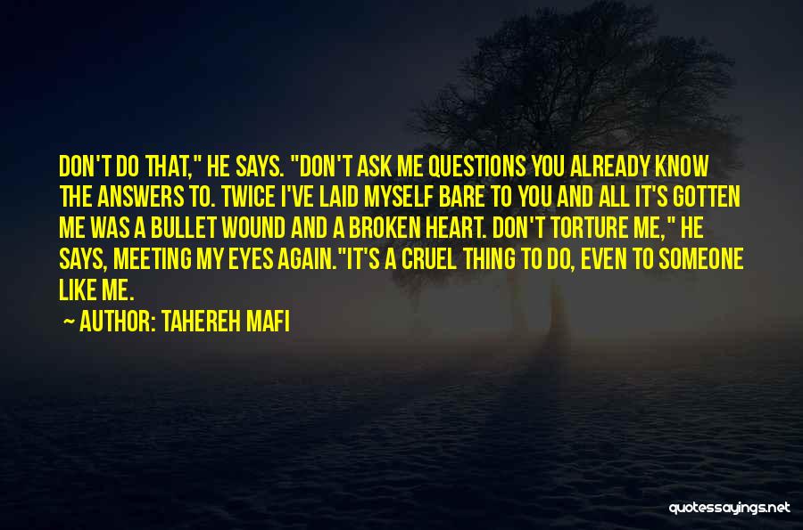 Don't Ask Me Questions Quotes By Tahereh Mafi