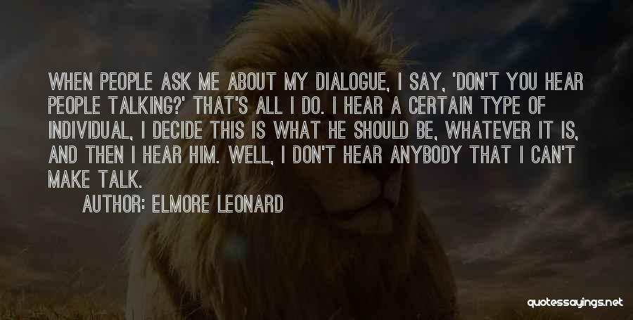 Don't Ask Me Quotes By Elmore Leonard