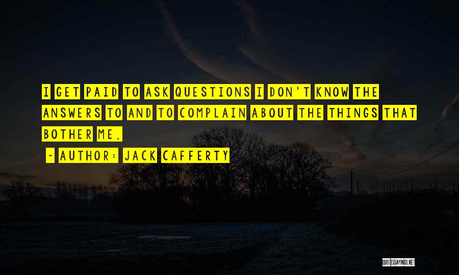 Don't Ask Me Quotes By Jack Cafferty