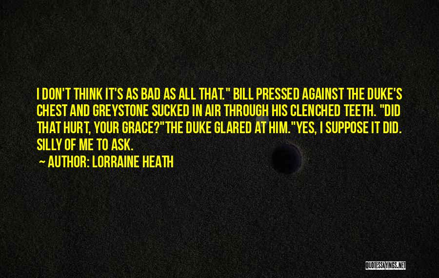 Don't Ask Me Quotes By Lorraine Heath