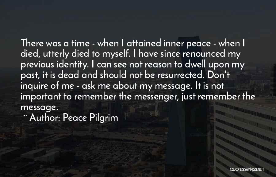 Don't Ask Me Quotes By Peace Pilgrim