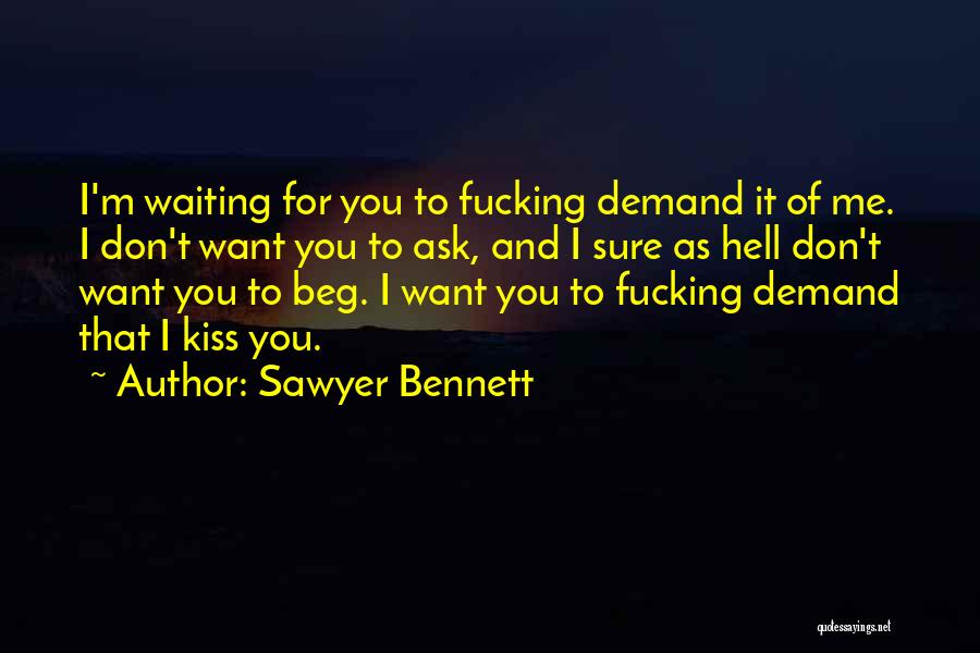 Don't Ask Me Quotes By Sawyer Bennett