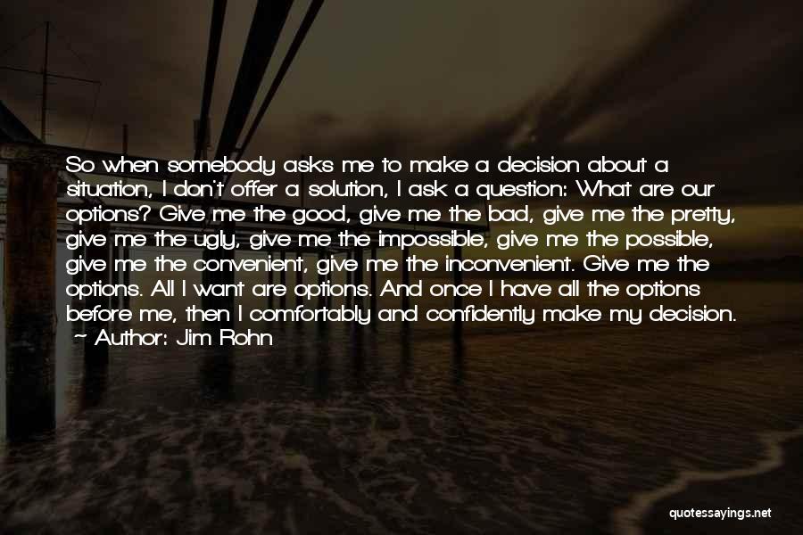 Don't Ask Question Quotes By Jim Rohn