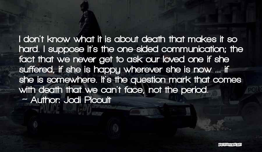 Don't Ask Question Quotes By Jodi Picoult