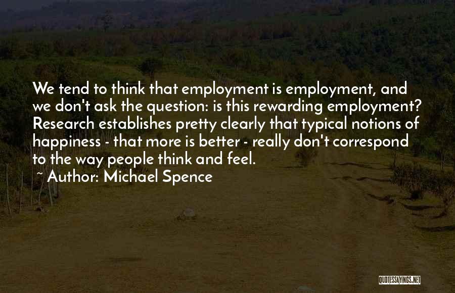 Don't Ask Question Quotes By Michael Spence