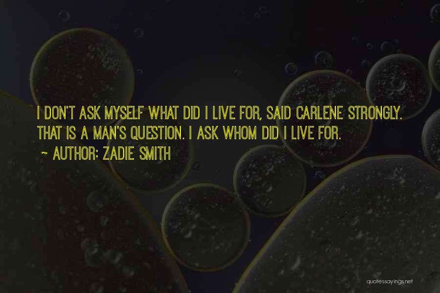 Don't Ask Question Quotes By Zadie Smith