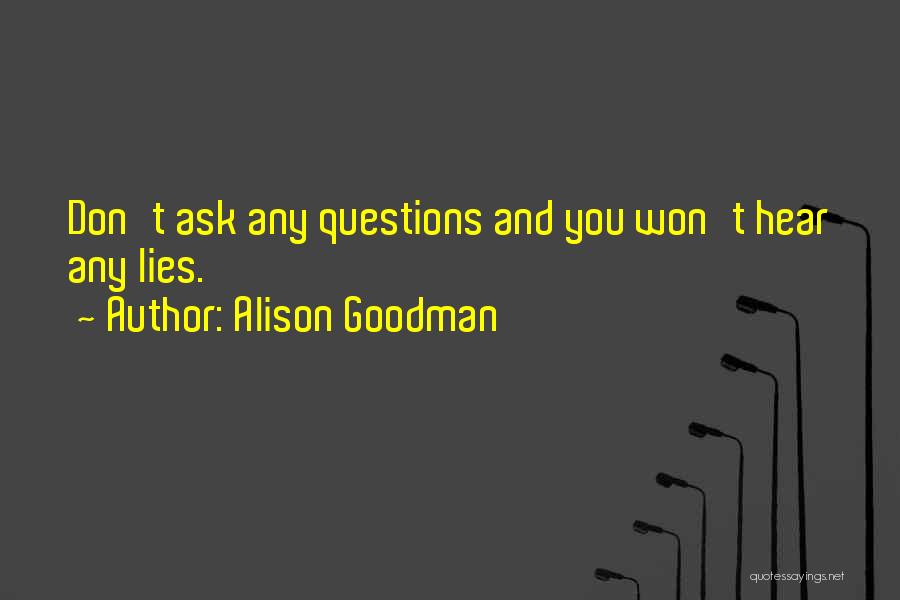 Don't Ask Questions Quotes By Alison Goodman