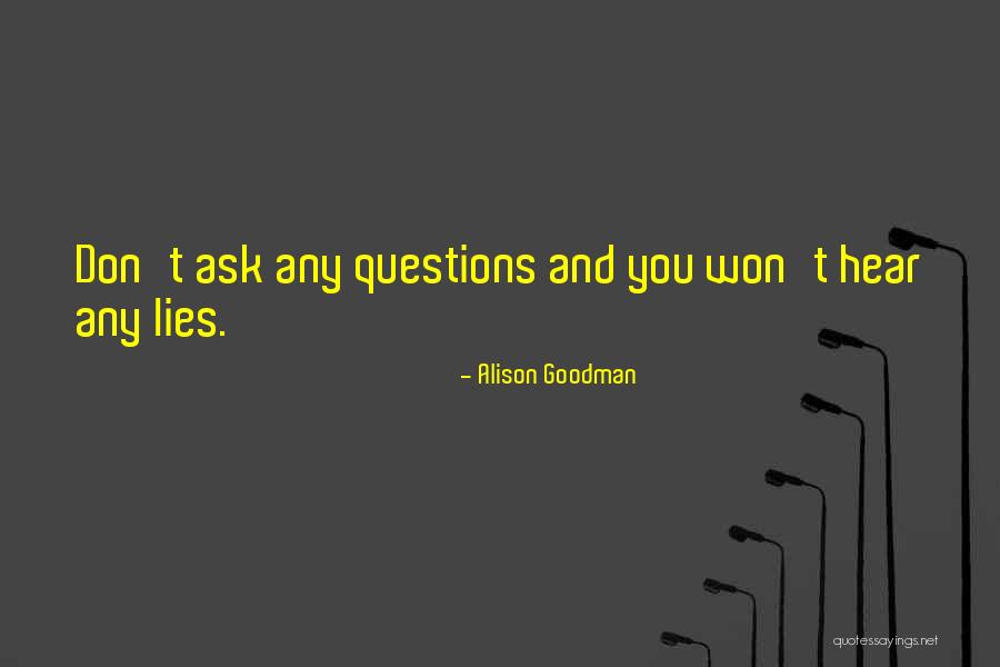 Don't Ask Questions Quotes By Alison Goodman