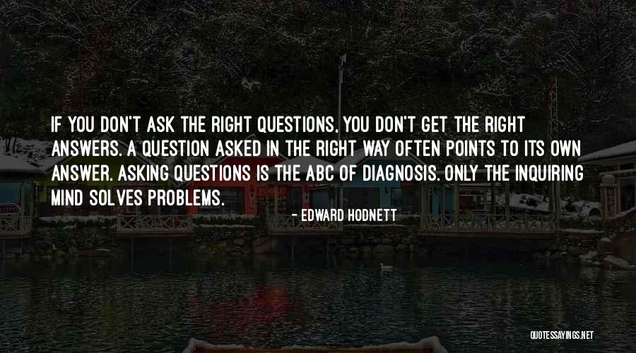 Don't Ask Questions Quotes By Edward Hodnett