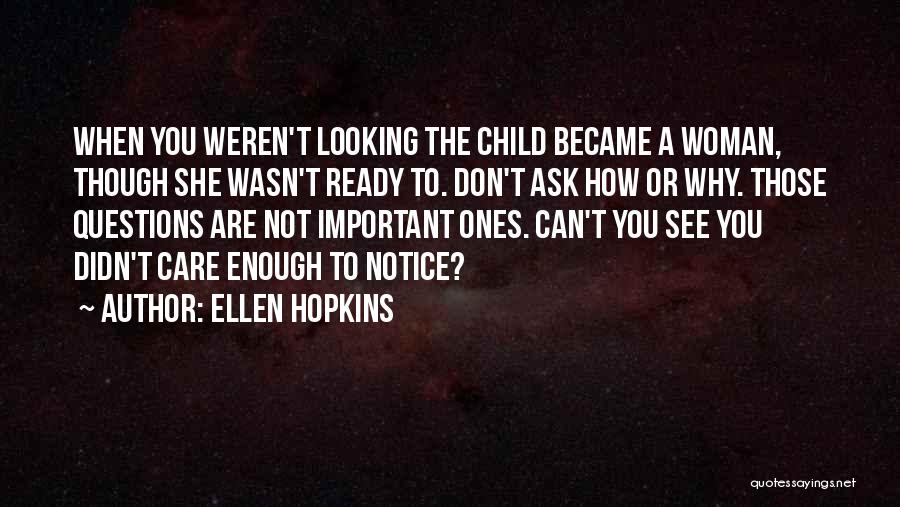 Don't Ask Questions Quotes By Ellen Hopkins