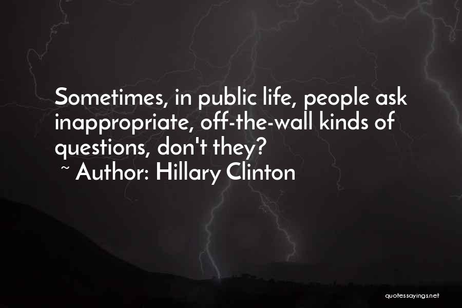 Don't Ask Questions Quotes By Hillary Clinton
