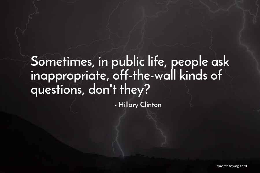 Don't Ask Questions Quotes By Hillary Clinton