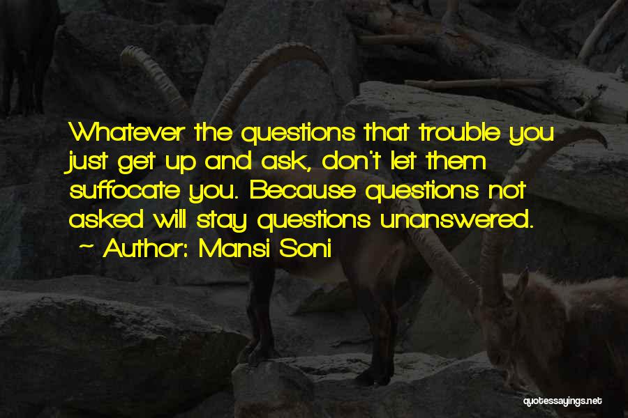 Don't Ask Questions Quotes By Mansi Soni